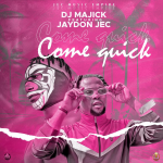 DJ Majick ft. Jaydon Jec, Come Quick