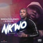 Don Chuddy ft SLOWDO, NKWO